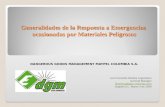 Generalidades de la Respuesta a Emergencias ocasionadas por Materiales Peligrosos DANGEROUS GOODS MANAGEMENT MATPEL COLOMBIA S.A. Luis Fernando Medina.