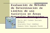 Evaluación de Métodos de Determinación de Límites de uso turístico en Áreas Naturales Protegidas Rocío del Carmen Serrano Barquín Graciela Cruz Jiménez.
