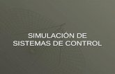 SIMULACIÓN DE SISTEMAS DE CONTROL. ¿Qué es un Sistema de Control? Un Sistema de Control está definido como un conjunto de componentes que pueden regular.