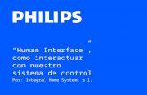 Human Interface, como interactuar con nuestro sistema de control Por: Integral Home System, s.l.