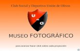 MUSEO FOTOGRÁFICO para avanzar hacer click sobre cada proyección Club Social y Deportivo Unión de Olivos.
