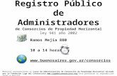 Registro Público de Administradores de Consorcios de Propiedad Horizontal ley 941 año 2002 Ramos Mejía 880 10 a 14 horas .