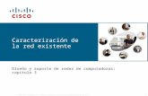 © 2006 Cisco Systems, Inc. Todos los derechos reservados.Información pública de Cisco 1 Caracterización de la red existente Diseño y soporte de redes de.