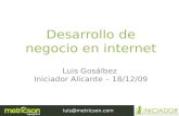 Iniciador Alicante Diciembre 2009. Luis Gosálbez. Desarrollo de negocio en internet.
