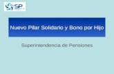 Nuevo Pilar Solidario y Bono por Hijo Superintendencia de Pensiones.