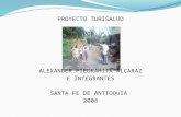PROYECTO TURISALUD POR: ALEXANDER PIEDRAHITA ALCARAZ E INTEGRANTES SANTA FE DE ANTIOQUIA 2008.