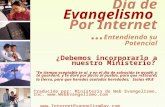 Día de Evangelismo Por Internet … Entendiendo su Potencial ¿Debemos incorporarlo a nuestro Ministerio? En tiempo aceptable te oí, y en el día de salvación.