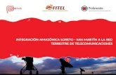 INTEGRACIÓN AMAZÓNICA LORETO - SAN MARTÍN A LA RED TERRESTRE DE TELECOMUNICACIONES 1.