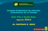 Consejo Profesional de Ciencias Económicas de La Pampa Gral. Pico y Santa Rosa Agosto 2013 Dr. GUSTAVO R. SEGU.