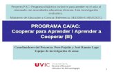 Laboratorio de Psicopedagogía. Universidad de Vic (2008) 1 PROGRAMA CA/AC: Cooperar para Aprender / Aprender a Cooperar (III) Proyecto PAC: Programa didáctico.