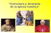 Estructura y Jerarquía de la Iglesia Católica. Jesús: -Queriendo edificar la Iglesia Eligió a los apóstoles para que fueran el fundamento de la Iglesia.
