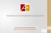 FONDOS DE INVERSION COLECTIVA ASOCIACIÓN DE FIDUCIARIAS Programa de Educación Financiera.