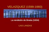 VELAZQUEZ (1599-1660) La rendición de Breda (1634) LAS LANZAS.