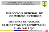Mincomex.gov.co Ministerio de Comercio Exterior / Colombia DIRECCIÓN GENERAL DE COMERCIO EXTERIOR SISTEMAS ESPECIALES DE IMPORTACIÓN-EXPORTACIÓN PLAN VALLEJO.