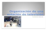 Organización de una estación de televisión Funciones básicas.