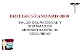 BRITISH STANDARD 8800 SALUD OCUPACIONAL Y SISTEMAS DE ADMINISTRACIÓN DE SEGURIDAD.