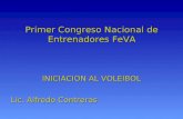 Primer Congreso Nacional de Entrenadores FeVA INICIACION AL VOLEIBOL Lic. Alfredo Contreras.