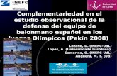 Complementariedad en el estudio observacional de la defensa del equipo de balonmano español en los Juegos Olímpicos (Pekín 2008) Lozano, D. (INEFC-UdL)