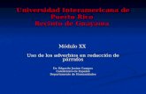 Universidad Interamericana de Puerto Rico Recinto de Guayama Módulo XX Módulo XX Uso de los adverbios en redacción de párrafos Dr. Edgardo Jusino Campos.