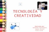 TECNOLOGÍA Y CREATIVIDAD Realizado por: Nathalie Carrasquero Sandra Rivera Yilia silva.