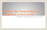 Taller de Seguridad e Higiene Industrial UNIDAD 2. Seguridad en las operaciones.
