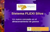 Sistema FLEXI Silos Un nuevo concepto en el almacenamiento de granos Ing. Miguel Porqueras & Asociados.