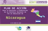 PLAN DE ACCIÓN Para la Revisión o Elaboración de la Política Nacional de TIC en Educación de 26 DE ENERO DE 2007 Nicaragua.