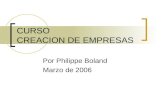 CURSO CREACION DE EMPRESAS Por Philippe Boland Marzo de 2006.