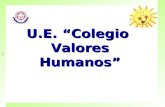 U.E. Colegio Valores Humanos ||. U. E. Colegio Valores Humanos. Visión: Visión: Ser modelo de referencia y promotor de la Excelencia Humana y Academica.