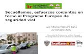 Socuéllamos, esfuerzos conjuntos en torno al Programa Europeo de seguridad vial Luis Alfonso Montero Cano 23 Octubre 2009 Comunidad de firmantes de la.