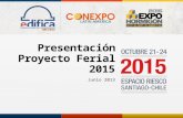 Presentación Proyecto Ferial 2015 Junio 2013. ÉXITO TOTAL EN EDIFICA 2013 Y EXPOHORMIGON 2013.
