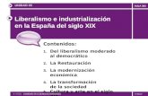© GELV AULA 360 Liberalismo e industrialización en la España del siglo XIX Contenidos: 1. Del liberalismo moderado al democrático 2. La Restauración 3.