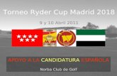 APOYO A LA CANDIDATURA ESPAÑOLA Norba Club de Golf Torneo Ryder Cup Madrid 2018 9 y 10 Abril 2011.