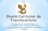 Perspectivas metodológicas y estratégicas en el desarrollo de las capacidades socio cognitivas, actitudes y valores. IV Curso de Franciscanismo - Arequipa.