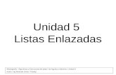 Unidad 5 Listas Enlazadas Bibliografía: Algoritmos y Estructuras de datos de Aguilar y Martinez. Unidad 9 Autor: Ing Rolando Simon Titiosky.