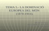 Tema 5.  La Dominació Europea Del MóN.