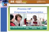 Premio HP Empresas Responsables. Hewlett-Packard como Empresa Responsable Uno de los siete objetivos empresariales de HP Ciudadanía Global es la creencia.