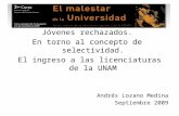 Jóvenes rechazados. En torno al concepto de selectividad. El ingreso a las licenciaturas de la UNAM Andrés Lozano Medina Septiembre 2009.