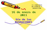 16 de enero de 2011 Día de las MIGRACIONES II CONCURSO DE DIBUJO Y REDACCIÓN.
