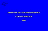 HOSPITAL DR. EDUARDO PEREIRA CUENTA PUBLICA 2002.