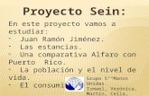 Proyecto Sein: En este proyecto vamos a estudiar: - Juan Ramón Jiménez. - Las estancias. - Una comparativa Alfaro con Puerto Rico. - La población y el.