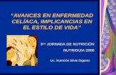 AVANCES EN ENFERMEDAD CELÍACA, IMPLICANCIAS EN EL ESTILO DE VIDA Lic. Nutrición Silvia Gigante 3 era JORNADA DE NUTRICIÓN NUTRIGUIA 2008.