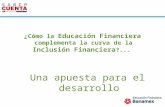 ¿Cómo la Educación Financiera complementa la curva de la Inclusión Financiera ?... Una apuesta para el desarrollo.