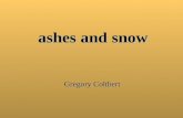 ashes and snow Gregory Coltbert Gregory Colbert, fotógrafo canadiense. Comenzó a trabajar en el campo cinematográfico en 1983 con diversos documentales.