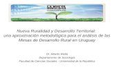 Nueva Ruralidad y Desarrollo Territorial: una aproximación metodológica para el análisis de las Mesas de Desarrollo Rural en Uruguay Dr. Alberto Riella.