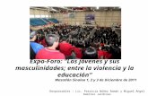 Expo-Foro: Los jóvenes y sus masculinidades; entre la violencia y la educación Responsables : Lic. Patricia Núñez Román y Miguel Ángel Ramírez Jardines.