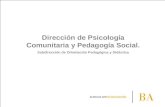 Dirección de Psicología Comunitaria y Pedagogía Social. Subdirección de Orientación Pedagógica y Didáctica.