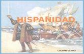 ¿Q UÉ ES L A H ISPANIDAD ? La Hispanidad es la comunidad formada por todas las gentes y naciones que comparten una lengua y cultura hispánicas. El Día.