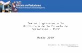 Textos ingresados a la Biblioteca de la Escuela de Periodismo – PUCV Marzo 2009 Informante: Sr. Alejandro González P. Bibliotecario.