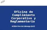 1 Oficina de Cumplimiento Corporativo y Reglamentario ACSDA Foro de Liderazgo (ALF) 8de octubre de 2007.
